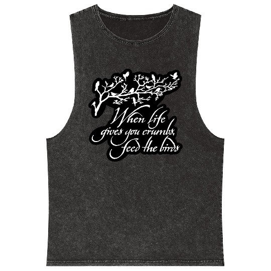 When Life Gives You Crumbs Feed the Birds Mineral Wash Tank Tops