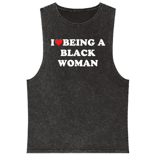 I Love Being a Black Woman Bold Statement Mineral Wash Tank Tops