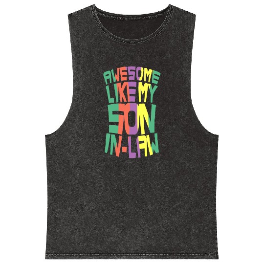 Awesome Like My Son In Law Mineral Wash Tank Tops