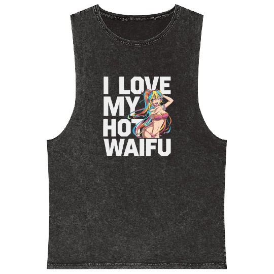 I Love My Hot Waifu - Fun and Bold Anime Art Mineral Wash Tank Tops