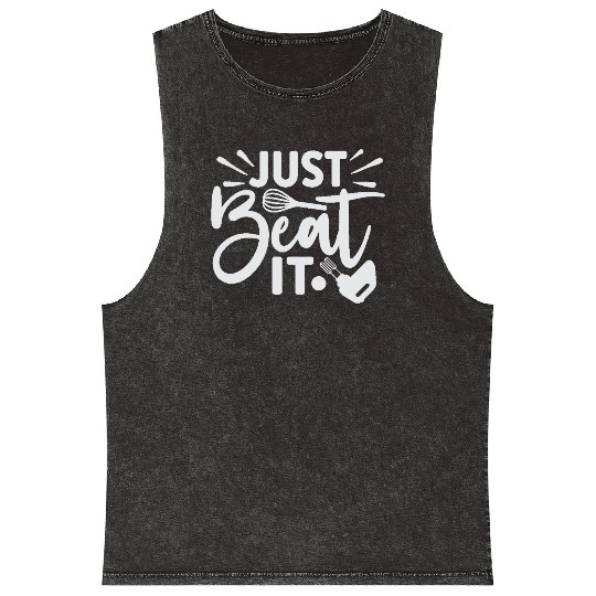 Just Beat It Baker Cooking Cooker Mineral Wash Tank Tops