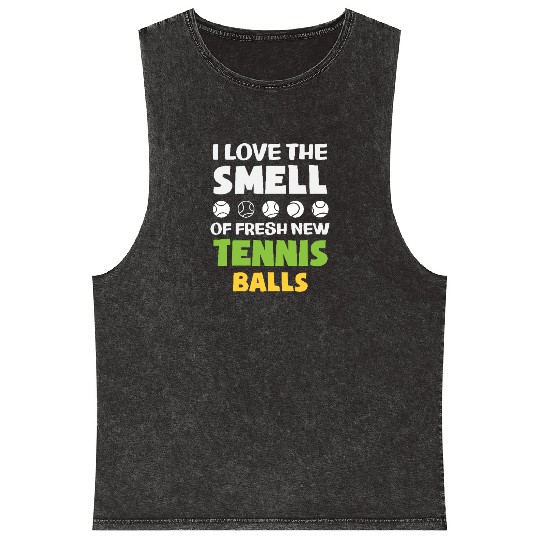 Love The Smell Of Fresh Tennis Balls Mineral Wash Tank Tops