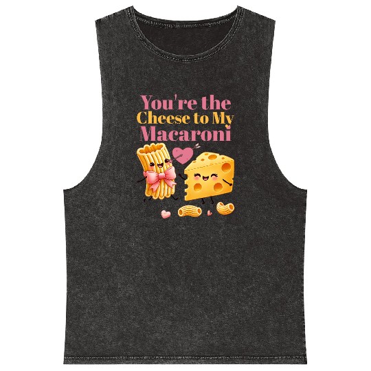 Your the cheese to my macaroni Mineral Wash Tank Tops