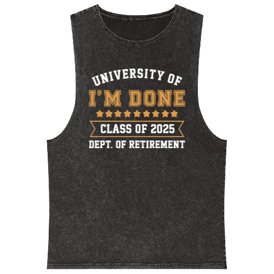 University Of I'm Done Teacher Funny Retirement Mineral Wash Tank Tops