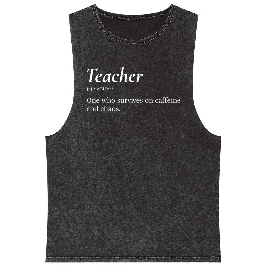 Teacher: One who survives on caffeine and chaos. Mineral Wash Tank Tops