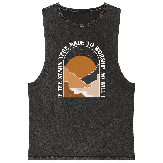 If The Stars Were Made To Worship So Will I Mineral Wash Tank Tops