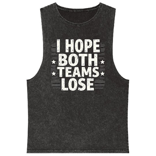 I Hope Both Teams Lose Funny American Football Mineral Wash Tank Tops