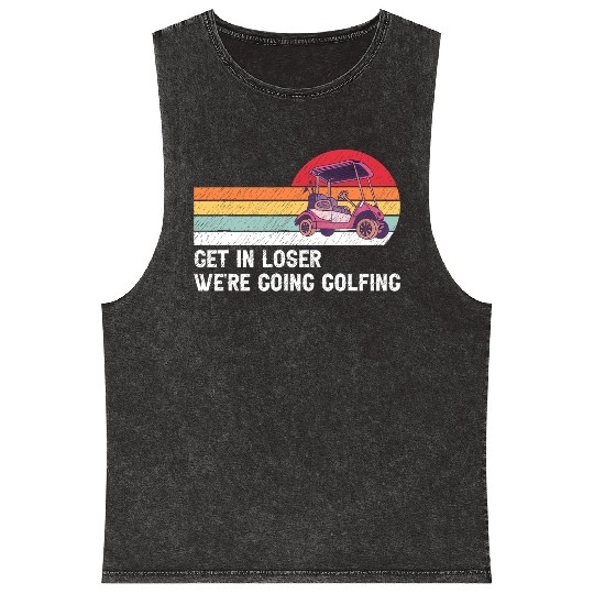 Get In Loser We're Going Golfing Mineral Wash Tank Tops