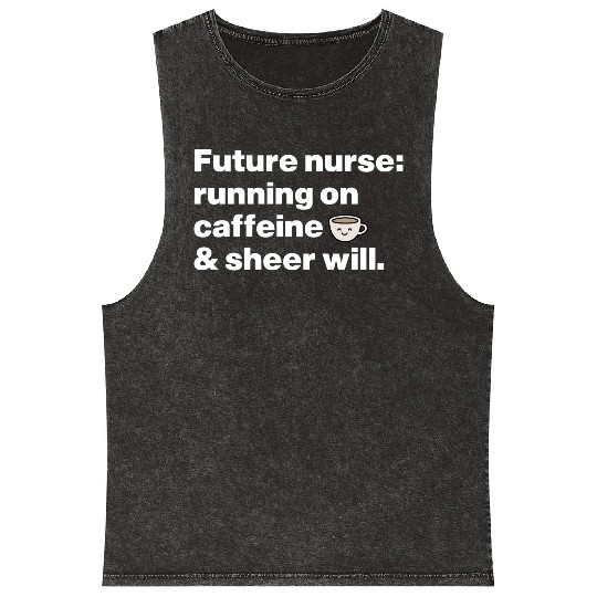 Running on Caffeine & Sheer Will Aspiring Nurse Mineral Wash Tank Tops