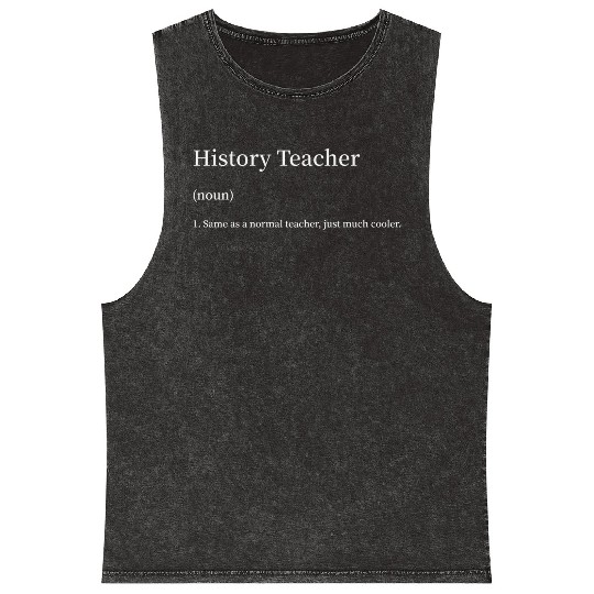 History Teacher Same as Normal Teacher Much Cooler Mineral Wash Tank Tops