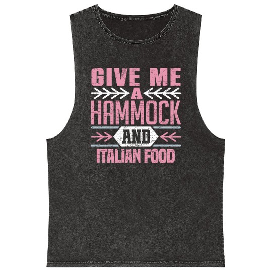 Give Me A Hammock And Italian Food Enthusiast Mineral Wash Tank Tops
