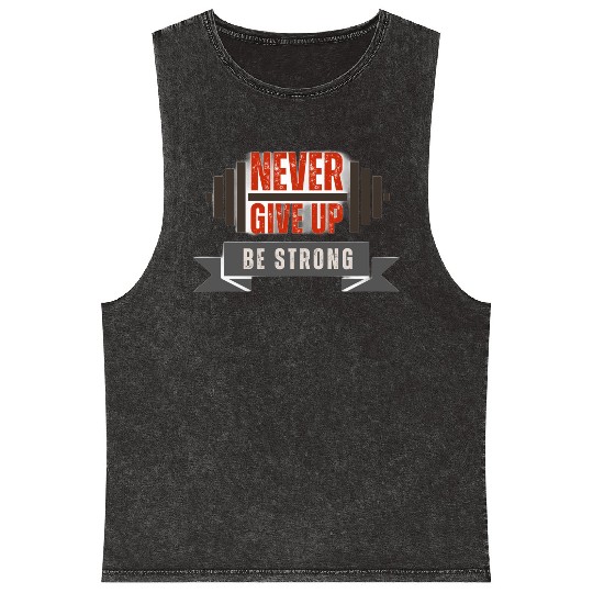 never give up be strong Mineral Wash Tank Tops