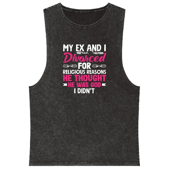 My Ex And I Divorced For Religious Reasons Divorce Mineral Wash Tank Tops