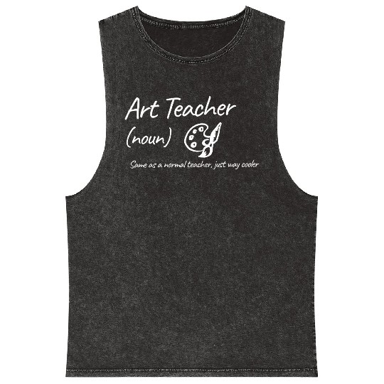 Art Teacher: Same as a normal teacher…cooler Mineral Wash Tank Tops