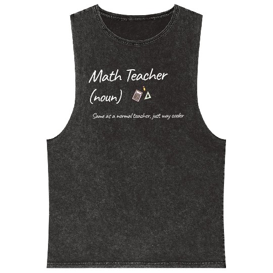 Math Teacher Same As Normal Teacher Much Cooler Mineral Wash Tank Tops