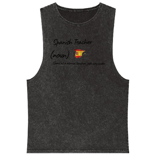 Spanish Teacher Same As Normal Teacher Cooler Mineral Wash Tank Tops