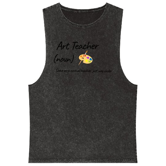 Art Teacher Same As Normal Teacher Cooler Mineral Wash Tank Tops
