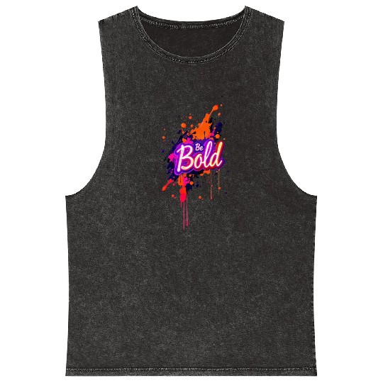 Inspirational Neon Colors Be Bold Motivational Gra Mineral Wash Tank Tops