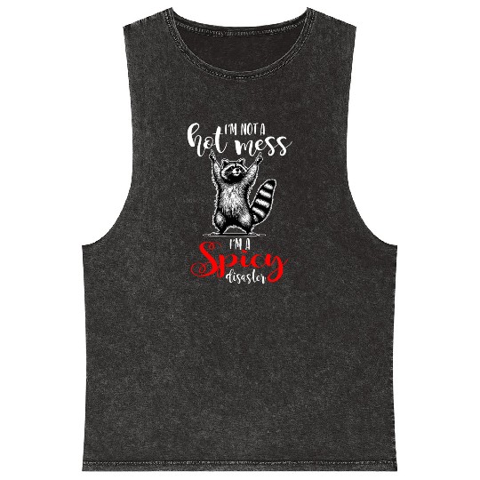 I'm Not A Hot Mess I'm A Spicy Disaster Mineral Wash Tank Tops