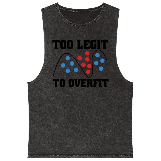 Too Legit to Overfit – Machine Learning, AI Mineral Wash Tank Tops