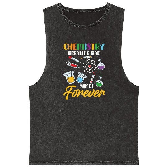 Chemistry Breaking Bad Since Forever STEM Mineral Wash Tank Tops