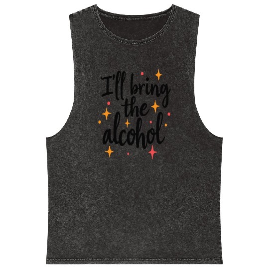 I'll Bring the Alcohol Party Saying Quote Mineral Wash Tank Tops