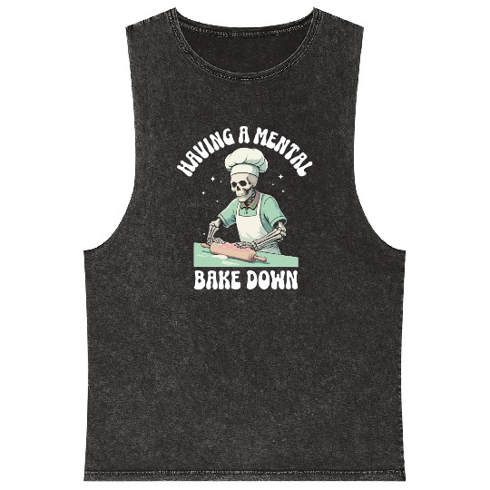 Funny Skeleton Baker Baking Lover Having A Mental Mineral Wash Tank Tops