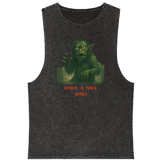 Have a Nice Day – Funny Monster Swamp Art Mineral Wash Tank Tops