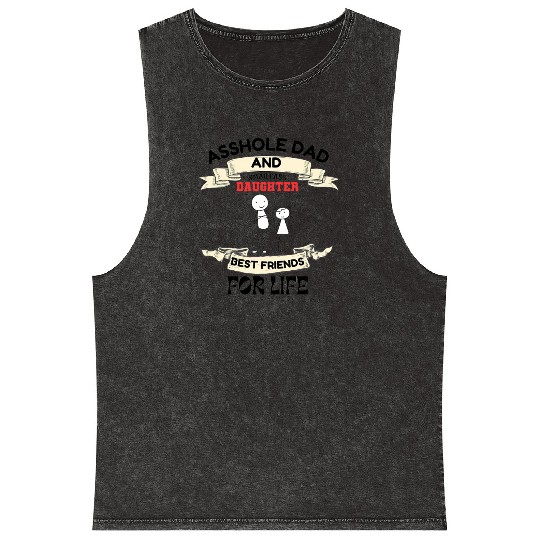 Asshole Dad And Smartass Daughter Best Friend Mineral Wash Tank Tops