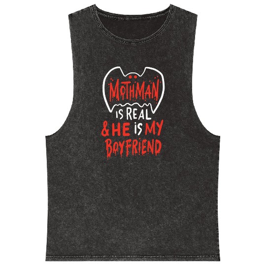 Mothman Is Real He Is My Boyfriend Mineral Wash Tank Tops