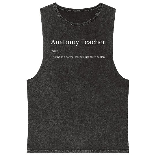 Anatomy Teacher Mineral Wash Tank Tops