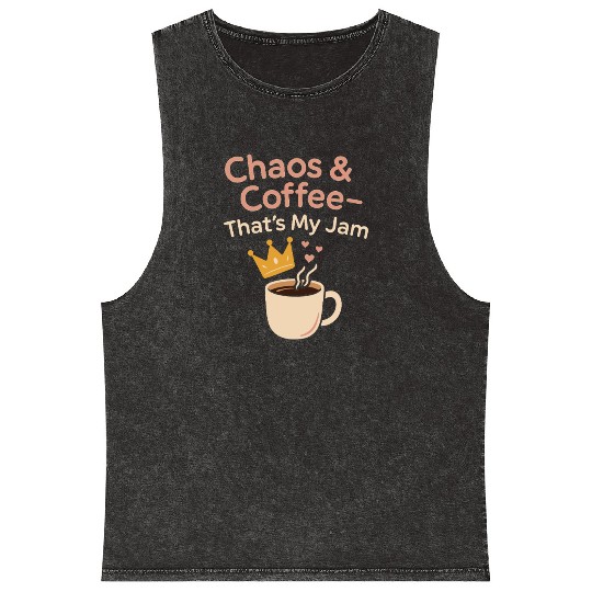 Single Mom Life Chaos Coordinator Wine Coffee Mineral Wash Tank Tops