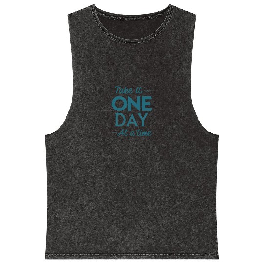Take It One Day at a Time – Motivational Mental Mineral Wash Tank Tops