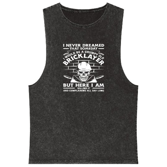 Bricklayer Grumpy Old Skull Humor Quote Mineral Wash Tank Tops