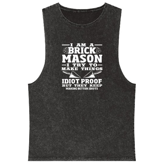 Bricklayer I Am A Brick Mason Making Things Mineral Wash Tank Tops