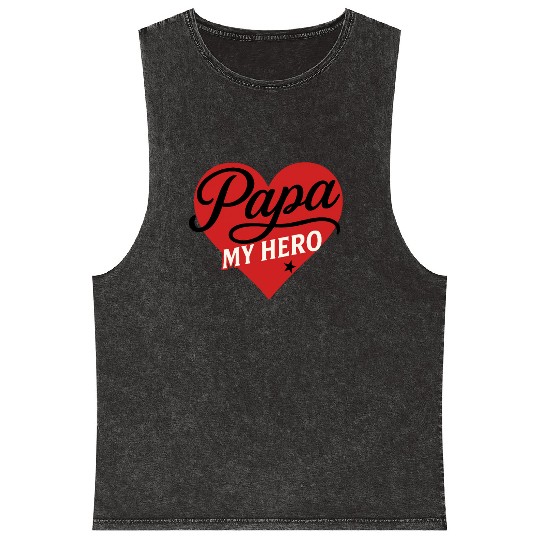 Papa My Hero - Father's Day gift - Heart Design Mineral Wash Tank Tops