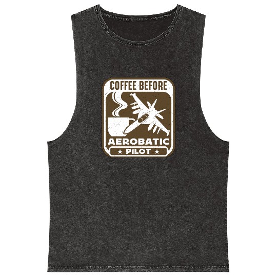 Aerobatic Pilot Coffee Glider Pilot Coffee Lover Mineral Wash Tank Tops