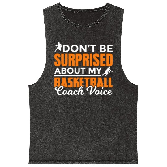 Dont Surprised My Basketball Coach Voice Mineral Wash Tank Tops