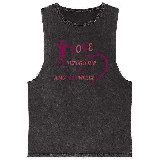 I LOVE MY DAUGHTER - AMO MIA FIGLIA Mineral Wash Tank Tops
