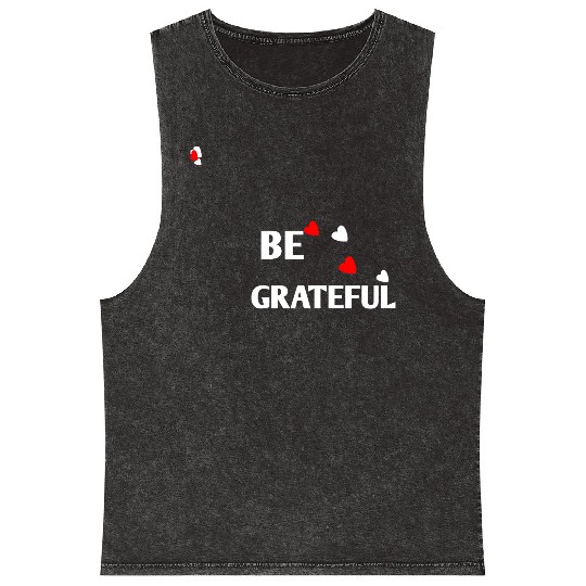 Be grateful - inspirational Heart Mineral Wash Tank Tops