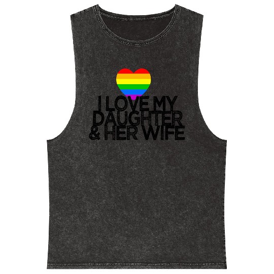 I love my daughter & her wife LGBTQ ally parent Mineral Wash Tank Tops