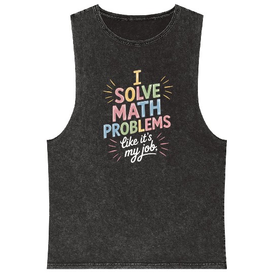 Funny Math Teacher Math Student Humor Mineral Wash Tank Tops