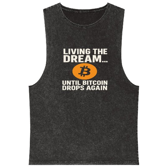 Living the Dream Until Bitcoin Drops Mineral Wash Tank Tops