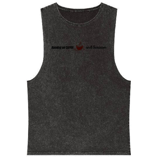 Running on Coffee and Sarcasm - funny Caffeine Mineral Wash Tank Tops