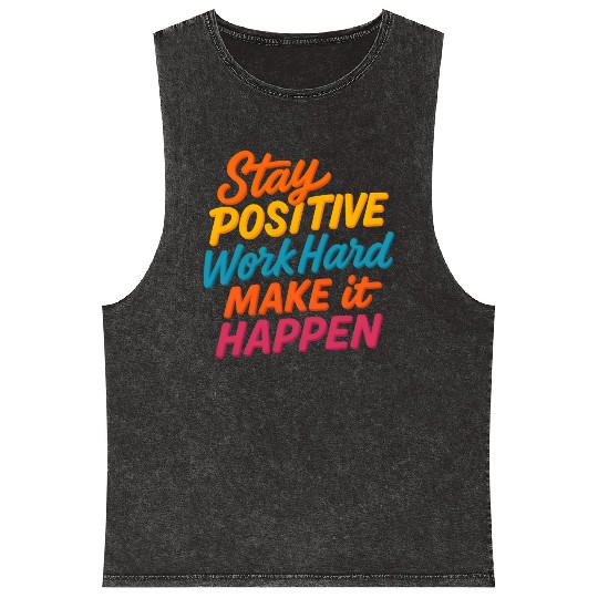 Stay Positive Colorful Motivational Quote Mineral Wash Tank Tops