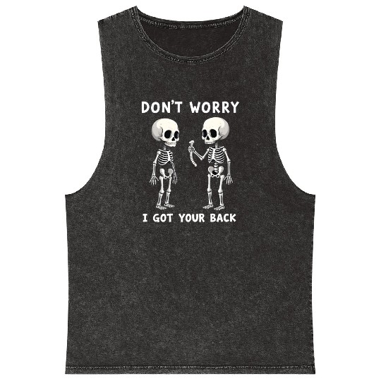 Don't Worry I Got Your Back Skeleton  Mineral Wash Tank Tops