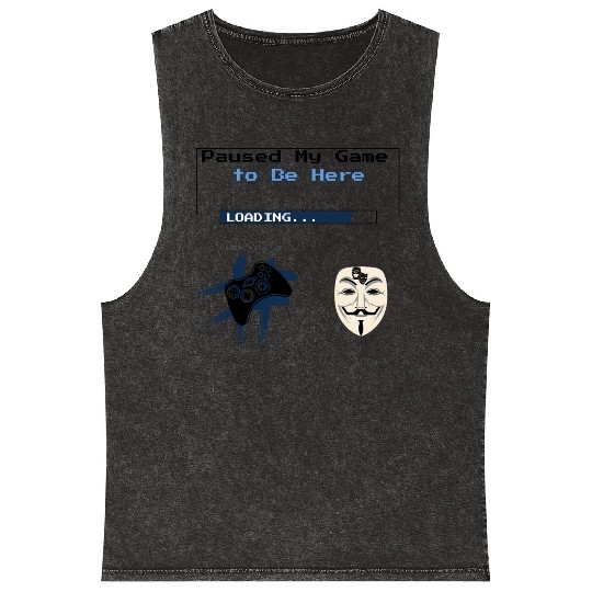 Paused My Game to Be Here – Funny Gamer Streetwear Mineral Wash Tank Tops