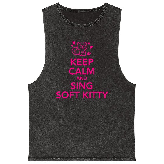 Keep calm and sing soft kitty Mineral Wash Tank Tops