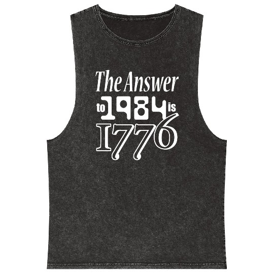 The Answer to 1984 is 1776 Mineral Wash Tank Tops