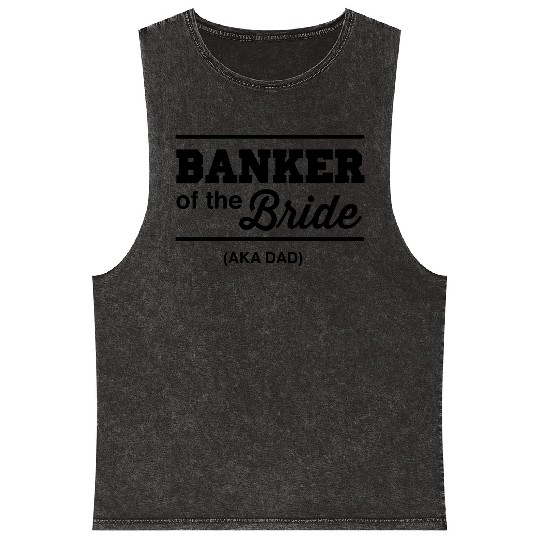 Banker of the Bride (Aka DAD) Mineral Wash Tank Tops